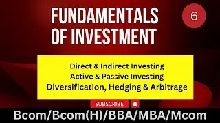 Diversification, Hedging, Arbitrage, Direct and Indirect Investing, Active and passive investing MBA