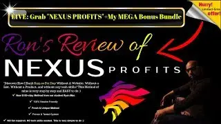Nexus Profits Video Review + My Mega 5 Bonus Bundle !!!!!