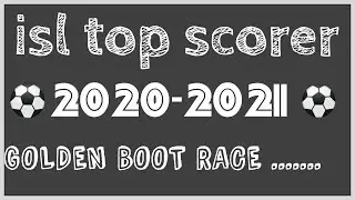 isl top scorer 2020-2021/isl golden boot race 2020-21/golden boot 2020-21/isl 2020-2021 top scorer
