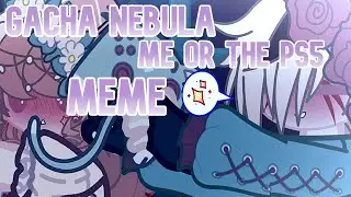 Gacha Nebula Me Or The PS5? Meme Creepypasta Lillydrowned/Lexlily/Lexdrowned Ship CrossoverAU
