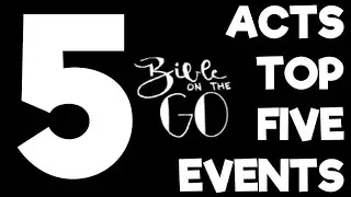 The Top 5 Events in Acts