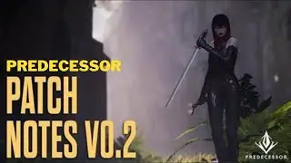 Predecessor V0.2 Patch Notes