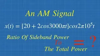 Ratio of Side Band Power To Total Power || Amplitude Modulation Solved Problem