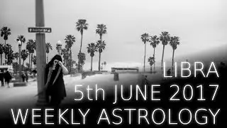 Libra Weekly Astrology Forecast 5th June 2017