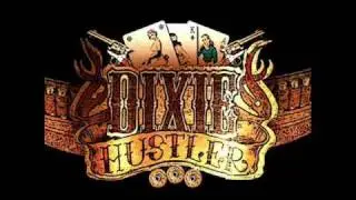 Dixie Hustler - Whiskey And Women