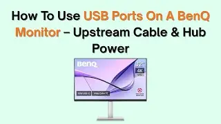 Как использовать USB-порты на мониторе BenQ &mdash; кабель восходящей линии связи и питание концентратора