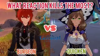 BURGEON VS QUICKEN , What reaction kills the most?