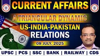 A Triangular Dynamic: US-India-Pakistan Relations | Current Affairs | UPSC | PCS | SSC | Bank