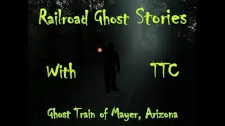 Railroad Ghost Stories With TTC: Part 10