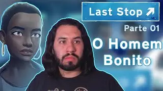 LAST STOP - Parte 01: O Homem Bonito // Xbox One - Playthrough PT-BR