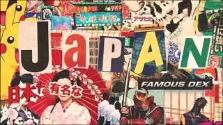 Japan - Famous Dex (Dmix) - by Day Savvy
