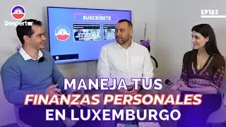 Finanzas personales en Luxemburgo ǀ EP182