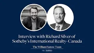 Interview with Richard Silver- William Fastow of TTR Sotheby's International Realty in Washington DC