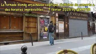 La tornade blonde arracheuse col&eacute;rique d'affiches de concerts 7 f&eacute;vrier 2025 by @K47CB
