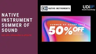 Native Instruments - Summer of Sound - Updates and Upgrades