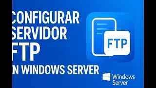 🖥️ C&oacute;mo Configurar un Servidor FTP en Windows Server Paso a Paso 🚀 | Tutorial Completo 2025