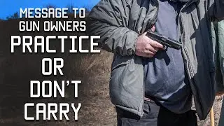 Message to Gun Owners - Practice or Don&rsquo;t Carry | Tactical Rifleman