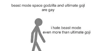 beast mode space Godzilla and ultimate goji are gay who do you hate
