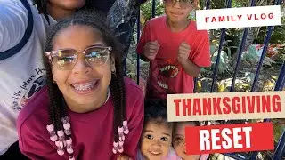We Needed This Reset… Thanksgiving Vlog 2025