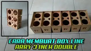 CARA MEMBUAT BOX LINE ARRAY 3 INCH DOUBLE DAN SKEMA