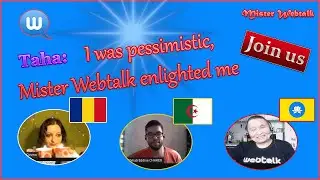Taha: I was pessimistic, Mister Webtalk enlighted me.