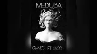Medusa- G-NO ft. SACCI