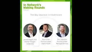 Making Rounds: The Big Squeeze in Healthcare
