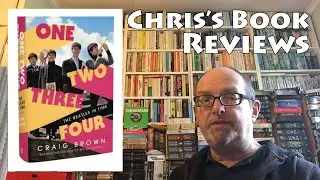 Chris reviews One Two Three Four: The Beatles in Time by Craig Brown