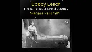 Bobby Leach: The Barrel Rider's Final Journey &ndash; Niagara Falls 1911 #oldhistory #historicalmoments