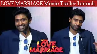 Vikram Prabhu Speech at Love Marriage Movie Trailer Launch