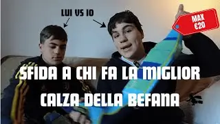 SFIDA A CHI FA LA MIGLIORE CALZA DELLA BEFANA CHI VINCERA???