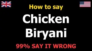 How to PRONOUNCE Chicken Biryani (Say It Correctly)