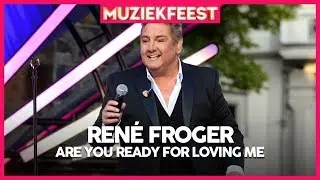 René Froger - Are you ready for loving me | Muziekfeest op het Plein 2019