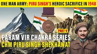 Veer Gatha of CHM Piru Singh Shekhawat, Param Vir Chakra
