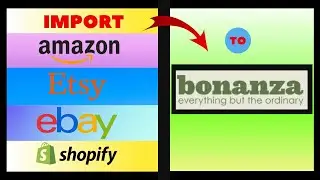 How to Import eBay Amazon Shopify and Etsy Listings To Bonanza [2024]