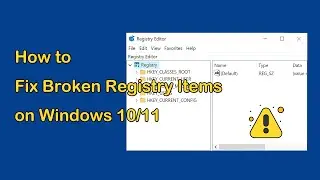How to Fix Broken Registry Items on Windows 10/11