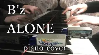 【B’z】ALONE  -ピアノ-  piano cover