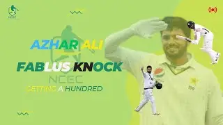 Azhar Ali Fablus Knock | Robinson | Azhar Ali 16000 First Class runs | County Championship | NCEC
