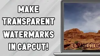 How to make a transparent watermark in capcut (pc)