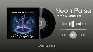 AudioMusicPoland &mdash; Neon Pulse (VISUALIZER/REMIX TECHNO)