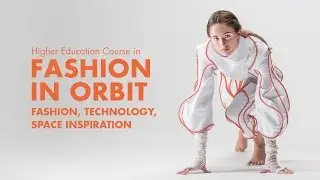 [Fashion in Orbit] From Couture in Orbit: a course in space fashion and advanced technology