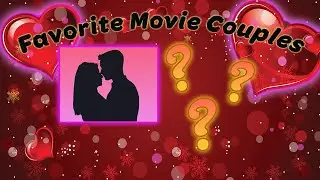 Favorite Movie Couples Trivia. Name the Couple and the Movie!
