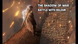 Shadow of War - Battle with Isildur