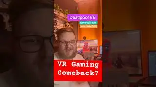 VR Gaming Comeback? &mdash; Marvel's Deadpool VR