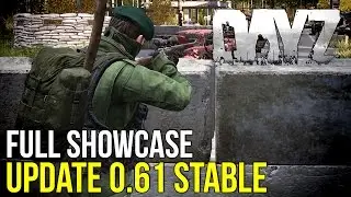 Full Showcase ~ #DayZ 0.61 Stable ~ All New Features & New Locations!