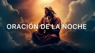 ORACIÓN DE LA NOCHE 