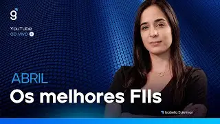 🔴 Os melhores FIIs para investir em ABRIL de 2023