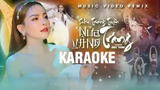 Karaoke Beat Gốc | NỮA VẦNG TRĂNG REMIX | Saka Trương Tuyền