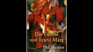 Die Füchse von Franz Marc | Prosagedicht von Phil Humor | Vertont von Suno