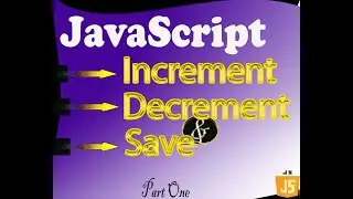Increment, Decrement and Print with JavaScript
